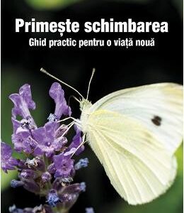 Primeste schimbarea - Alina Mihaela Sutu