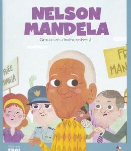 Micii mei eroi. Nelson Mandela - Javier Alonso Lopez