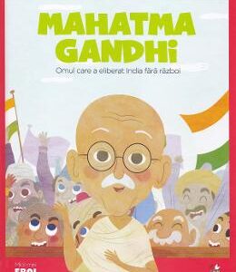 Micii mei eroi. Mahatma Gandhi - Javier Alonso Lopez