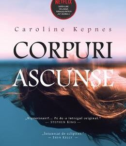 Corpuri ascunse - Caroline Kepnes