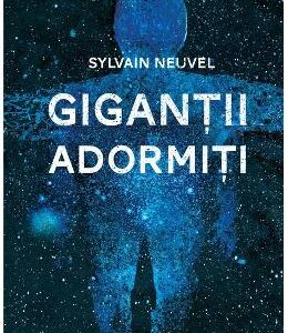 Gigantii adormiti - Sylvain Neuvel