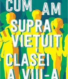 Cum am supravietuit clasei a VIII-a - Robert Ersten