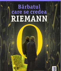 Barbatul care se credea Riemann - Stefania Piazzino