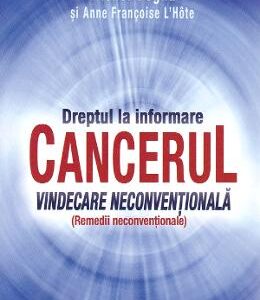 Dreptul la informare: cancerul, vindecare neconventionala - Michel Dogna, Anne Francoise L'Hote