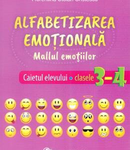 Alfabetizarea emotionala. Mallul emotiilor - Caietul elevului - Clasele 3-4 - Florentina Stoian Cristescu