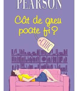 Cat de greu poate fi? - Allison Pearson