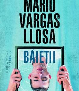 Baietii si alte povestiri - Mario Vargas Llosa