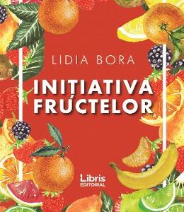 Initiativa fructelor - Lidia Bora