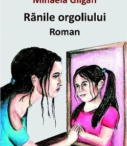 Ranile orgoliului - Mihaela Gligan