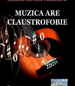 Muzica are claustrofobie - Melanie Movileanu