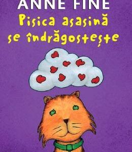 Pisica asasina se indragosteste - Anne Fine