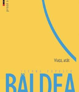 Viata, atat - Ileana Popescu Baldea