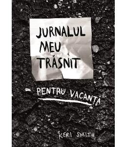 Jurnalul meu trasnit pentru vacanta - Keri Smith