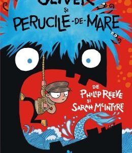 Oliver si perucile-de-mare - Philip Reeve, Sarah McIntyre