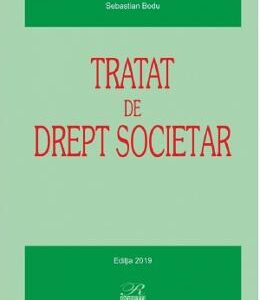 Tratat de drept societar Ed.2019 - Sebastian Bodu