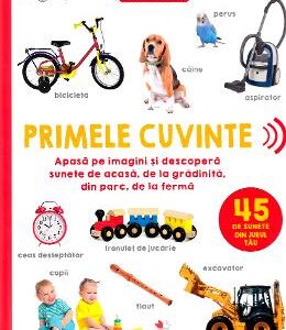 Bebe invata. Primele cuvinte. 45 de sunete din jurul tau