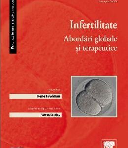 Infertilitatea. Abordari globale si terapeutice - Rene Frydman