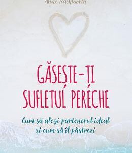 Gaseste-ti sufletul pereche - Anne Teachworth