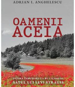 Oamenii aceia - Adrian I. Anghelescu