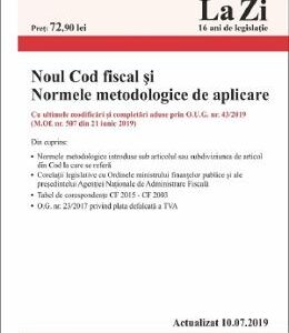 Noul Cod fiscal si Normele metodologice de aplicare Act. 10.07.2019