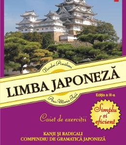 Limba japoneza. Caiet de exercitii Ed.3 - Neculai Amalinei, Ana-Maria Fujii