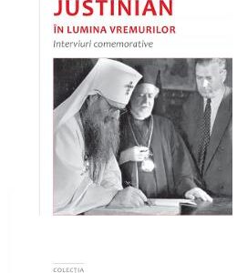 Patriarhul Justinian in lumina vremurilor