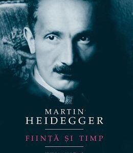 Fiinta si timp - Martin Heidegger