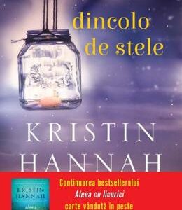 Dincolo de stele - Kristin Hannah