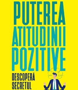 Puterea atitudinii pozitive - Roger Fritz