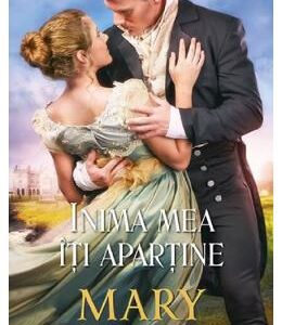 Inima mea iti apartine - Mary Balogh