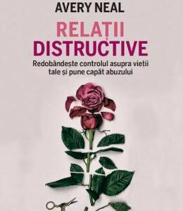 Relatii distructive - Avery Neal