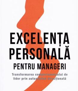 Excelenta personala pentru manageri - Michael Karl Schroeder