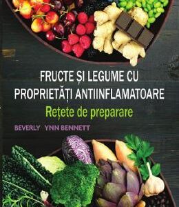 Fructe si legume cu proprietati antiinflamatoare - Beverly Lynn Bennett