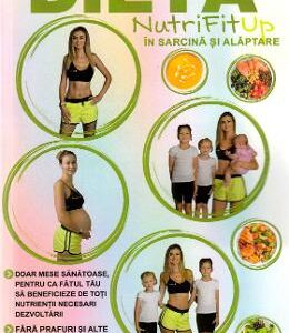 Dieta NutriFitUp in sarcina si alaptare - Iulia Bledea