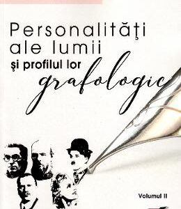 Personalitati ale lumii si profilul lor grafologic. Vol. II. - Radu Constantin