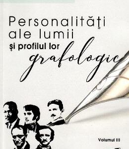 Personalitati ale lumii si profilul lor grafologic. Vol. III - Radu Constantin