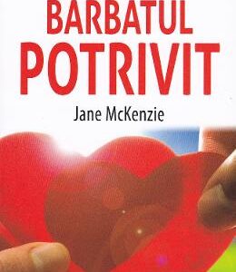 Cum sa intalnesti barbatul potrivit - Jane McKenzie