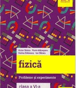 Fizica - Clasa 6 - Probleme si experimente - Florin Macesanu, Victor Stoica