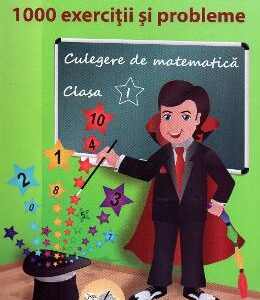 Culegere de matematica - Clasa 1 - 1000 exercitii si probleme - Adina Grigore