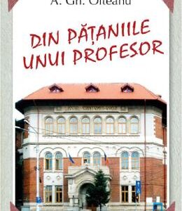 Din pataniile unui profesor - A. Gh. Olteanu