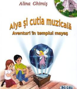 Alya si cutia muzicala - Alina Ghimis