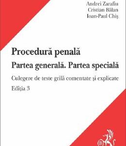 Procedura penala. Partea generala. Partea speciala Ed.3 - Andrei Zarafiu, Cristian Balan