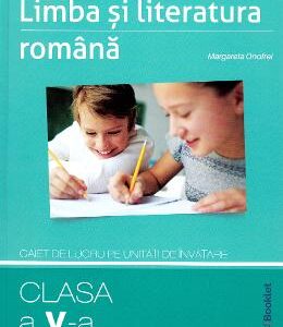 Limba romana - Clasa 5 - Caiet pe unitati de invatare - Margareta Onofrei