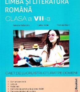 Limba romana - Clasa 7 - Caiet de lucru structurat pe domenii - Ramona Raducanu, Larisa Kozak