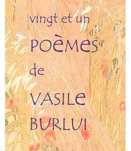 Vingt et un poemes - Vasile Burlui