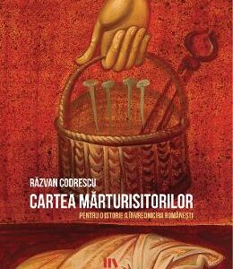 Cartea marturisitorilor - Razvan Codrescu