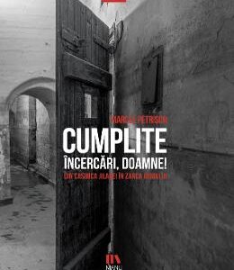 Cumplite incercari, Doamne! - Marcel Petrisor