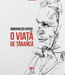 O viata de taranca - Marghiolita Huzum