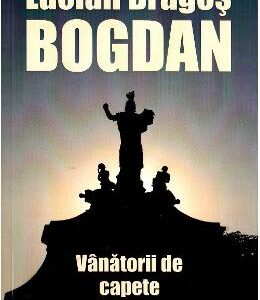 Vanatorii de capete - Lucian Dragos Bogdan