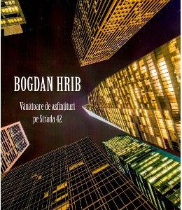 Vanatoarea de asfintituri pe strada 42 - Bogdan Hrib